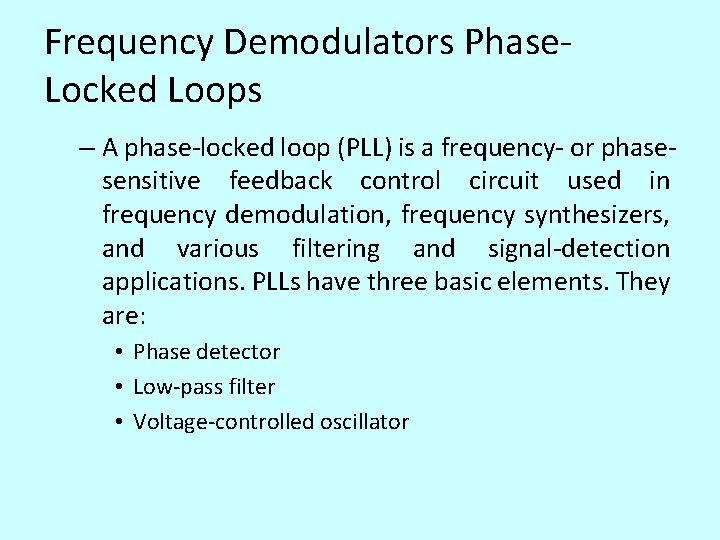 Frequency Demodulators Phase. Locked Loops – A phase-locked loop (PLL) is a frequency- or