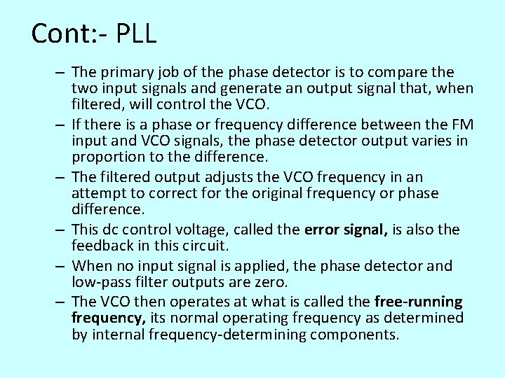 Cont: - PLL – The primary job of the phase detector is to compare