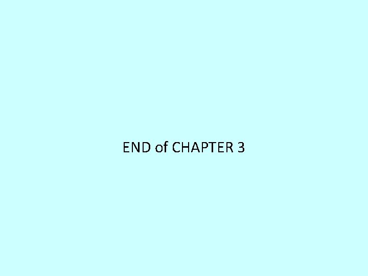 END of CHAPTER 3 
