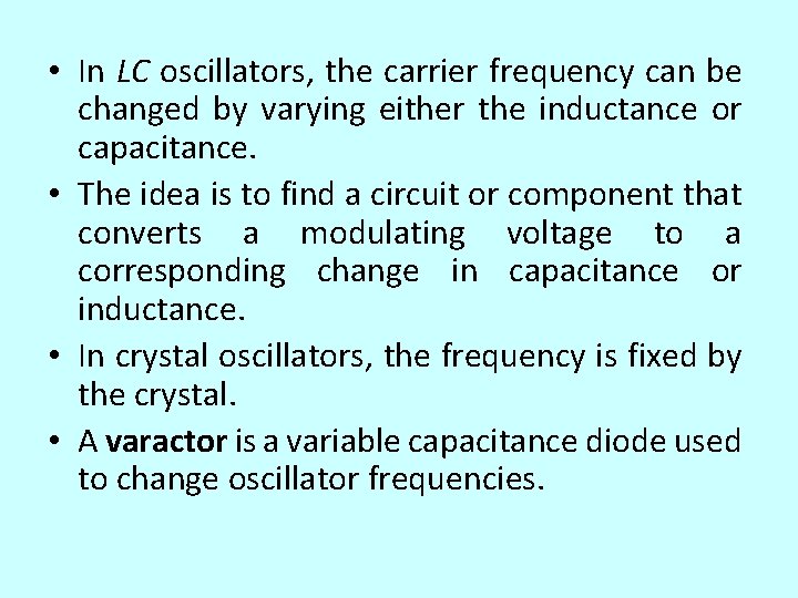  • In LC oscillators, the carrier frequency can be changed by varying either