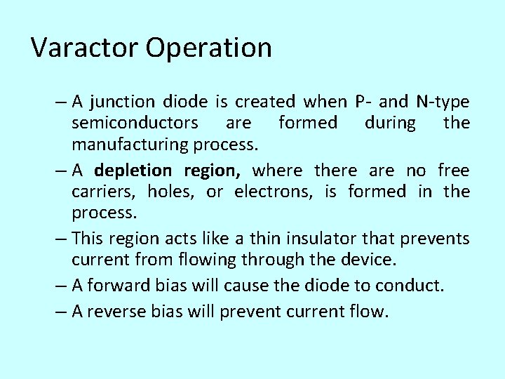 Varactor Operation – A junction diode is created when P- and N-type semiconductors are