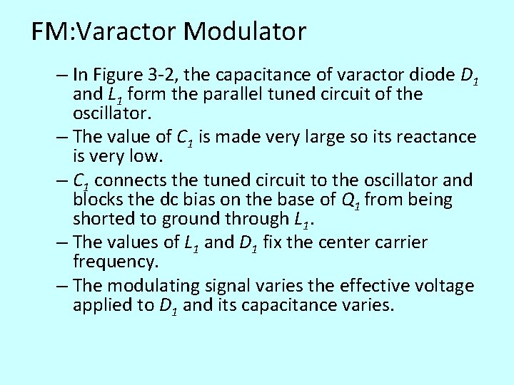 FM: Varactor Modulator – In Figure 3 -2, the capacitance of varactor diode D