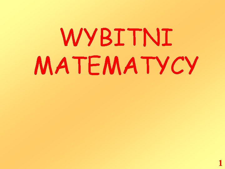 WYBITNI MATEMATYCY 1 