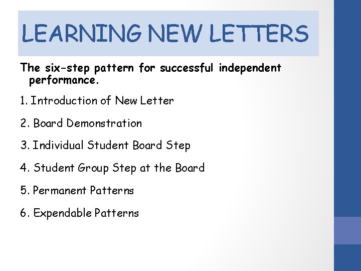 LEARNING NEW LETTERS The six-step pattern for successful independent performance. 1. Introduction of New