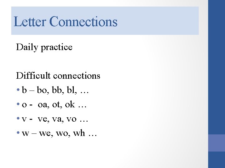 Letter Connections Daily practice Difficult connections • b – bo, bb, bl, … •