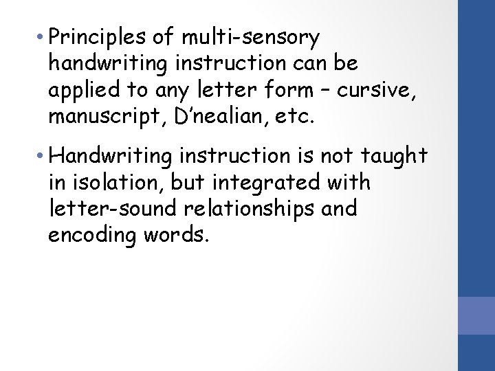  • Principles of multi-sensory handwriting instruction can be applied to any letter form