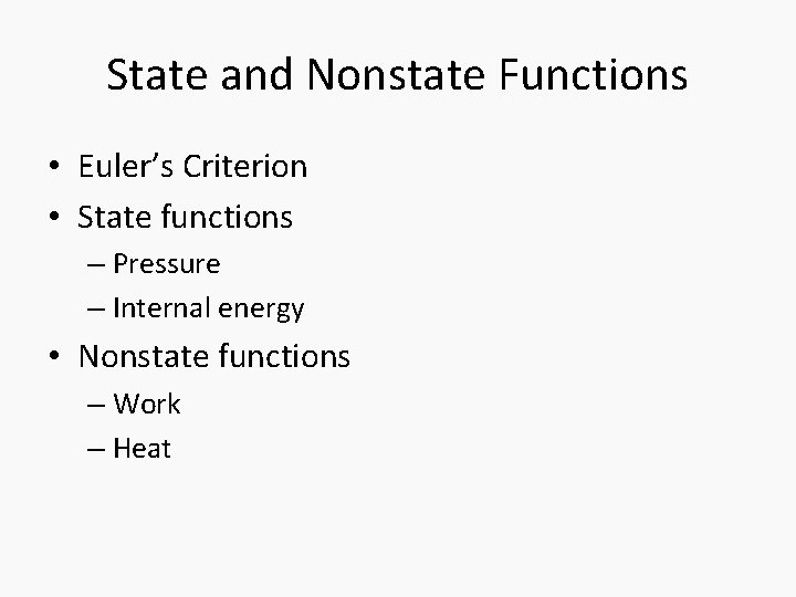 State and Nonstate Functions • Euler’s Criterion • State functions – Pressure – Internal