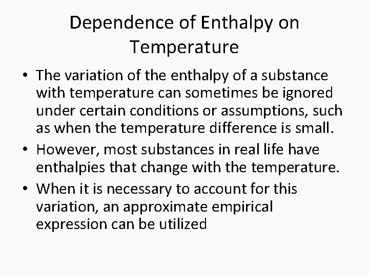 Dependence of Enthalpy on Temperature • The variation of the enthalpy of a substance