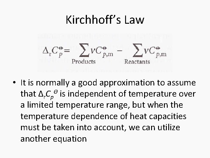 Kirchhoff’s Law • It is normally a good approximation to assume that Δr. CpƟ