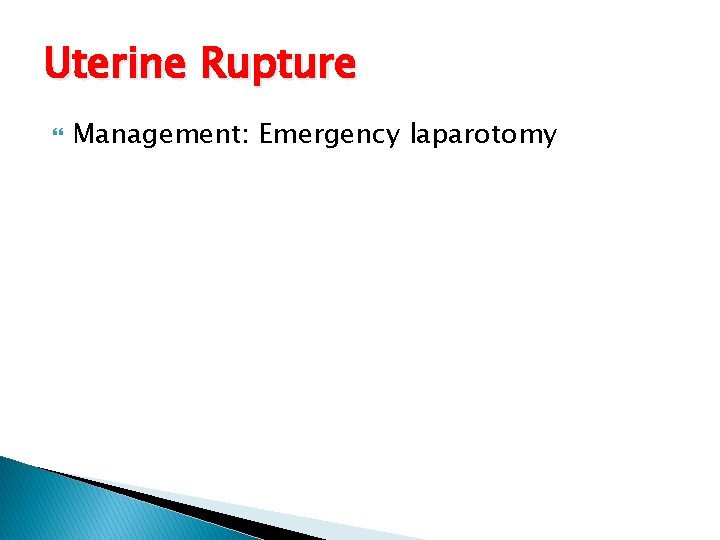 Uterine Rupture Management: Emergency laparotomy 