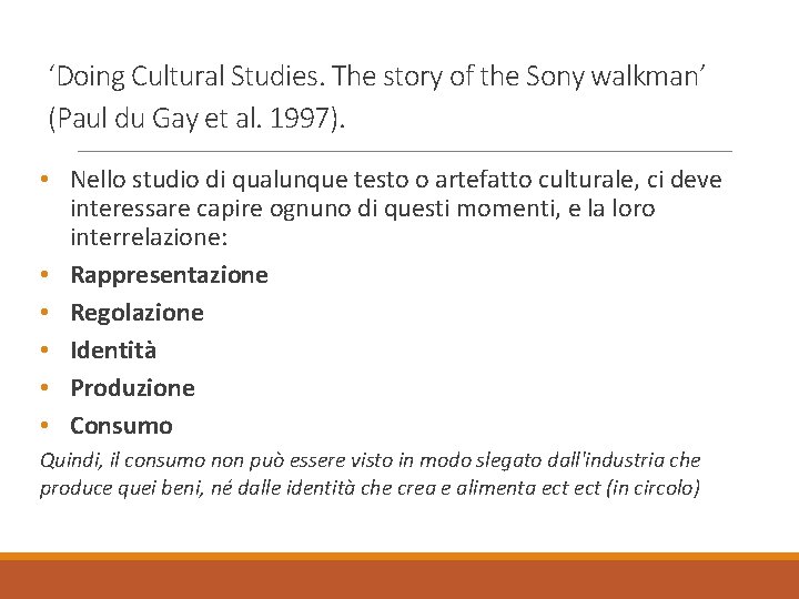 ‘Doing Cultural Studies. The story of the Sony walkman’ (Paul du Gay et al.