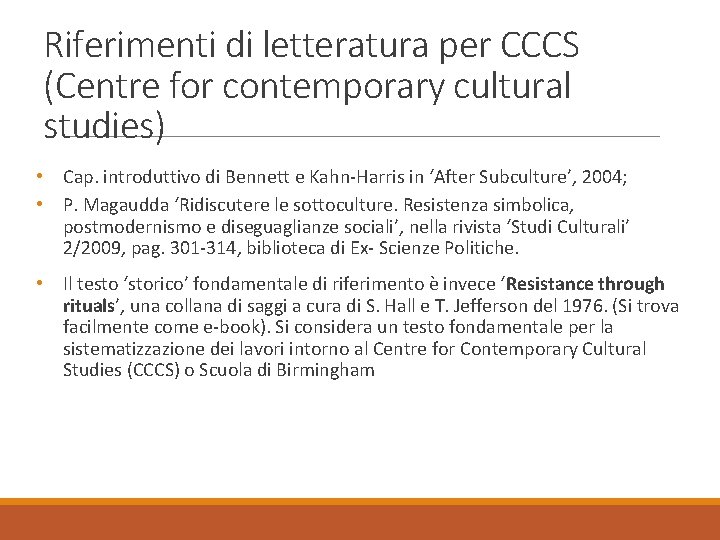 Riferimenti di letteratura per CCCS (Centre for contemporary cultural studies) • Cap. introduttivo di