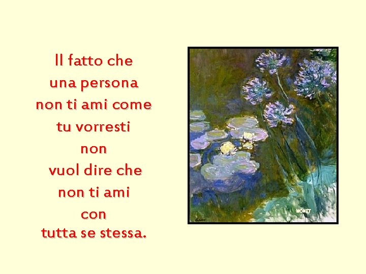 Il fatto che una persona non ti ami come tu vorresti non vuol dire