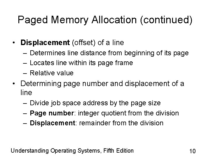 Paged Memory Allocation (continued) • Displacement (offset) of a line – Determines line distance