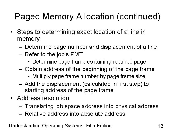 Paged Memory Allocation (continued) • Steps to determining exact location of a line in