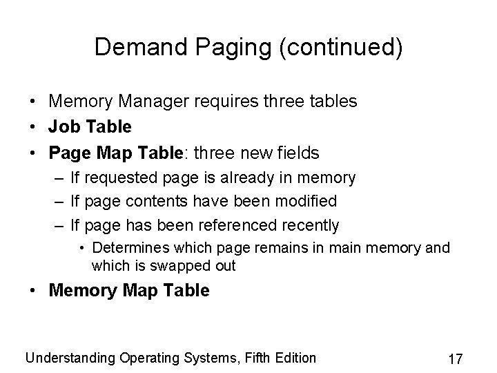 Demand Paging (continued) • Memory Manager requires three tables • Job Table • Page