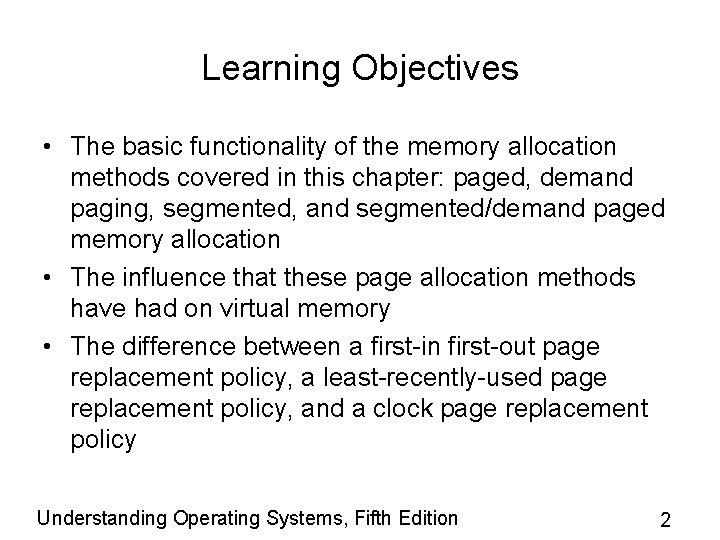 Learning Objectives • The basic functionality of the memory allocation methods covered in this