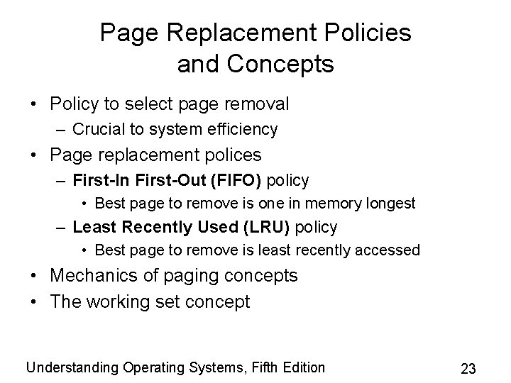 Page Replacement Policies and Concepts • Policy to select page removal – Crucial to