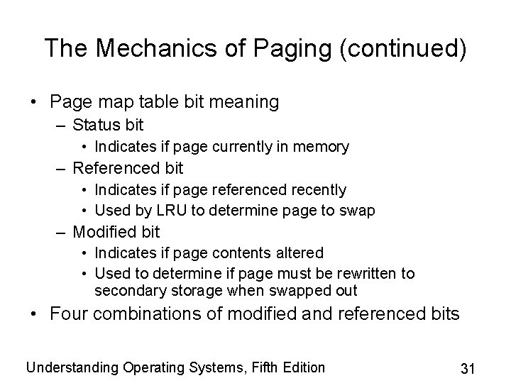 The Mechanics of Paging (continued) • Page map table bit meaning – Status bit