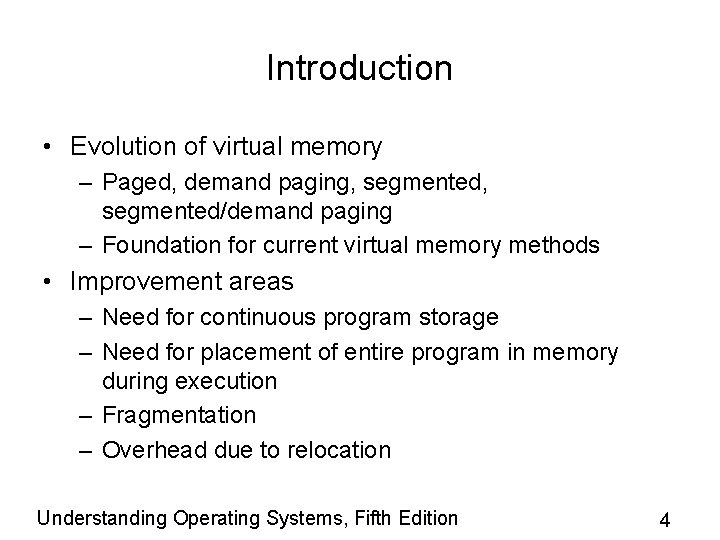Introduction • Evolution of virtual memory – Paged, demand paging, segmented/demand paging – Foundation