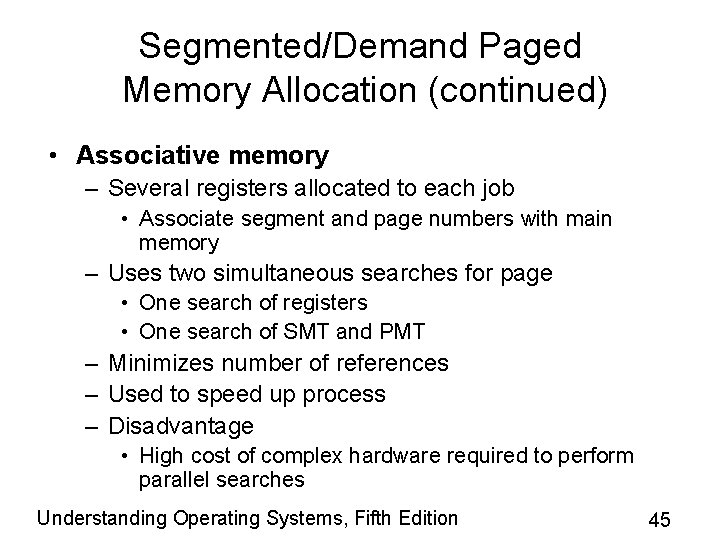 Segmented/Demand Paged Memory Allocation (continued) • Associative memory – Several registers allocated to each