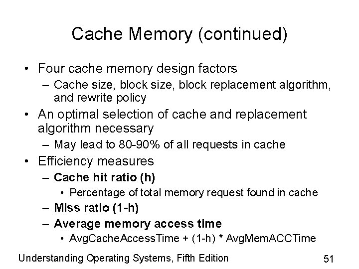 Cache Memory (continued) • Four cache memory design factors – Cache size, block replacement
