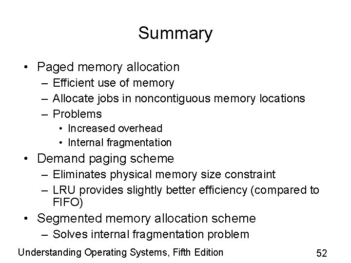 Summary • Paged memory allocation – Efficient use of memory – Allocate jobs in