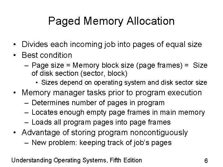 Paged Memory Allocation • Divides each incoming job into pages of equal size •