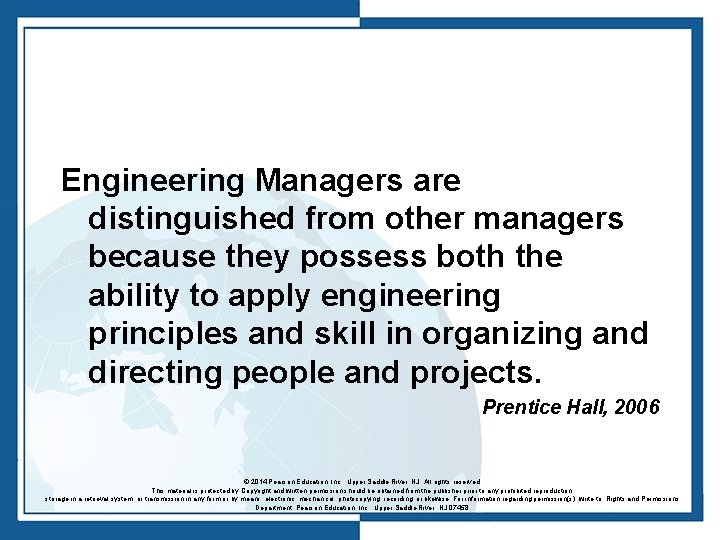 Engineering Managers are distinguished from other managers because they possess both the ability to