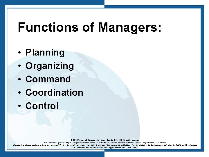 Functions of Managers: • • • Planning Organizing Command Coordination Control © 2014 Pearson