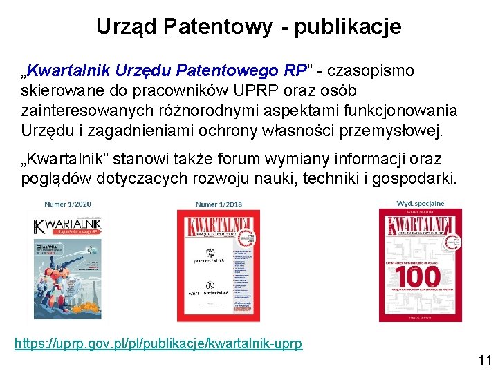 Urząd Patentowy - publikacje „Kwartalnik Urzędu Patentowego RP” - czasopismo skierowane do pracowników UPRP