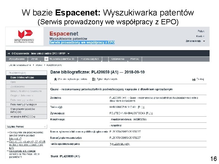 W bazie Espacenet: Wyszukiwarka patentów (Serwis prowadzony we współpracy z EPO) 16 