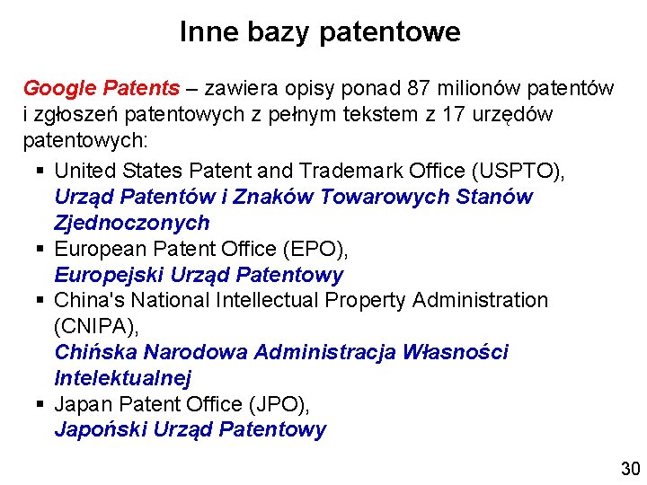 Inne bazy patentowe Google Patents – zawiera opisy ponad 87 milionów patentów i zgłoszeń