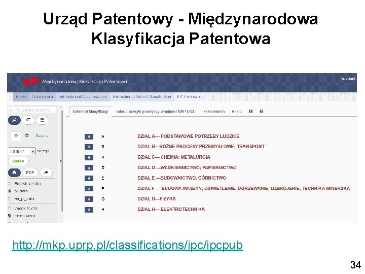 Urząd Patentowy - Międzynarodowa Klasyfikacja Patentowa http: //mkp. uprp. pl/classifications/ipcpub 34 