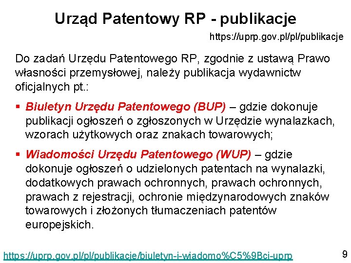 Urząd Patentowy RP - publikacje https: //uprp. gov. pl/pl/publikacje Do zadań Urzędu Patentowego RP,