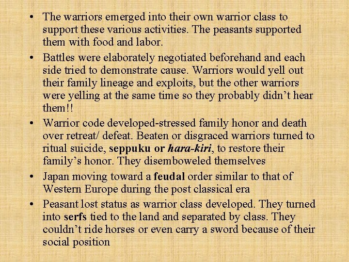  • The warriors emerged into their own warrior class to support these various