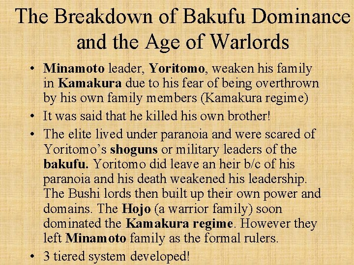 The Breakdown of Bakufu Dominance and the Age of Warlords • Minamoto leader, Yoritomo,