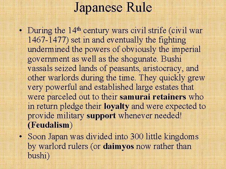 Japanese Rule • During the 14 th century wars civil strife (civil war 1467