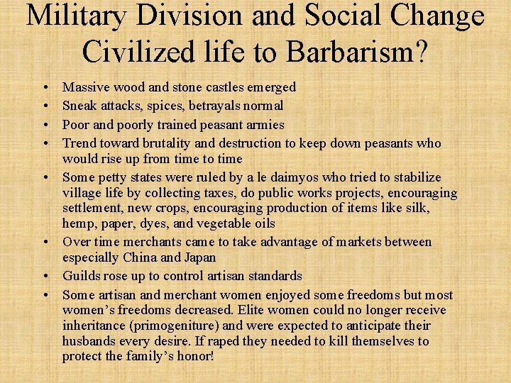 Military Division and Social Change Civilized life to Barbarism? • • Massive wood and