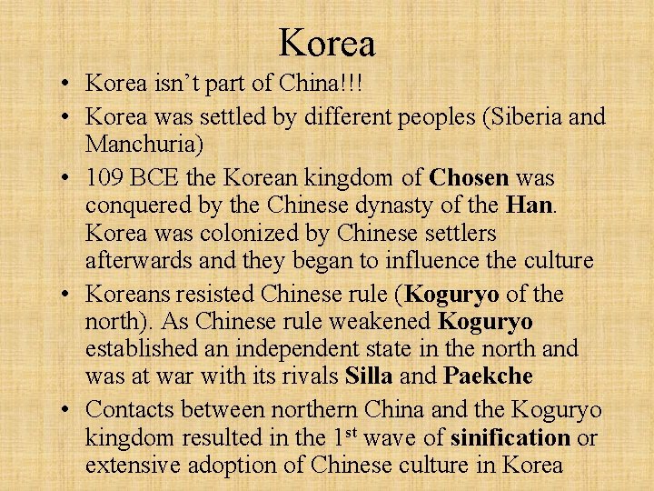 Korea • Korea isn’t part of China!!! • Korea was settled by different peoples