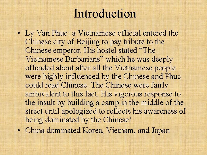 Introduction • Ly Van Phuc: a Vietnamese official entered the Chinese city of Beijing
