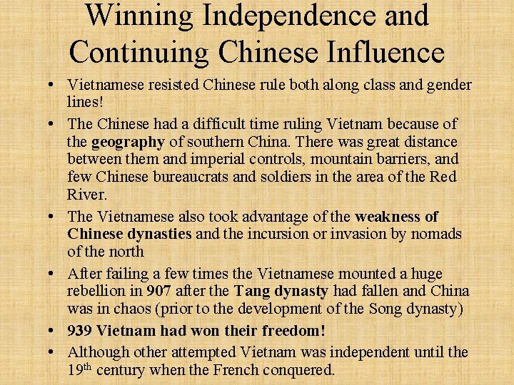 Winning Independence and Continuing Chinese Influence • Vietnamese resisted Chinese rule both along class