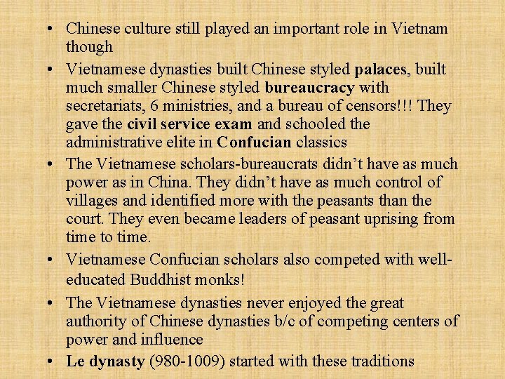  • Chinese culture still played an important role in Vietnam though • Vietnamese