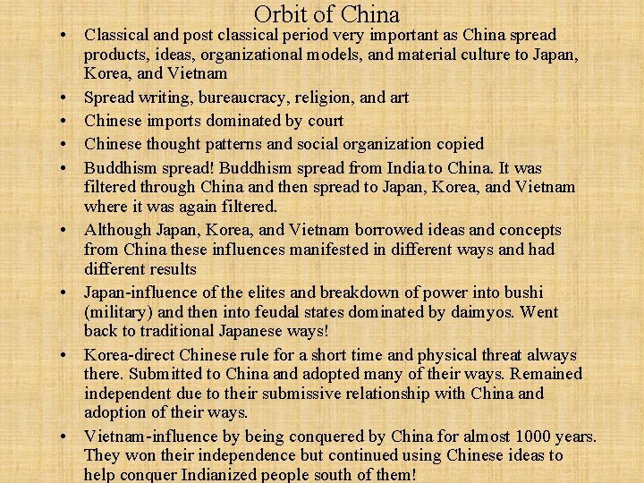 Orbit of China • Classical and post classical period very important as China spread