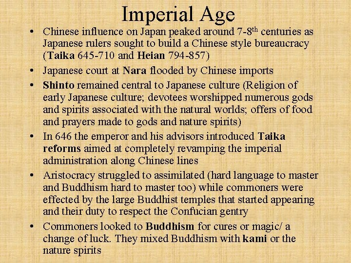 Imperial Age • Chinese influence on Japan peaked around 7 -8 th centuries as