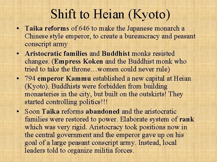 Shift to Heian (Kyoto) • Taika reforms of 646 to make the Japanese monarch