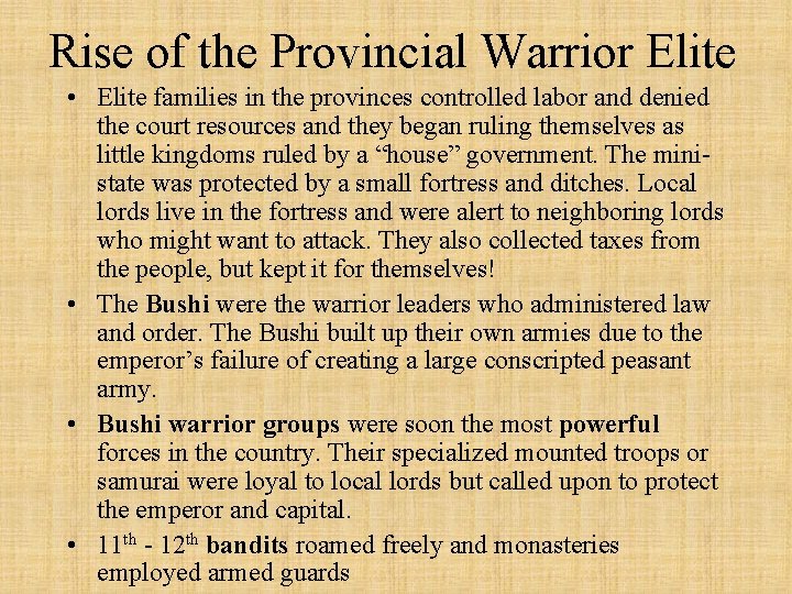 Rise of the Provincial Warrior Elite • Elite families in the provinces controlled labor