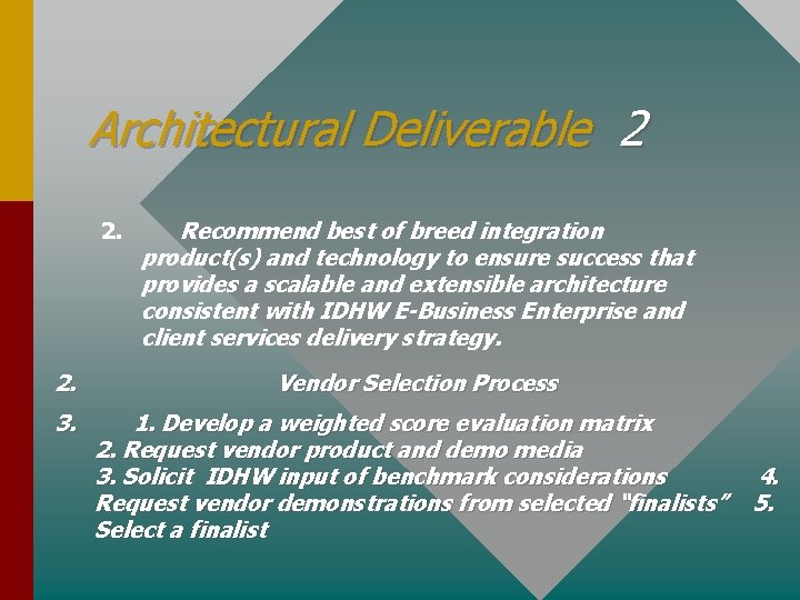 Architectural Deliverable 2 2. Recommend best of breed integration product(s) and technology to ensure