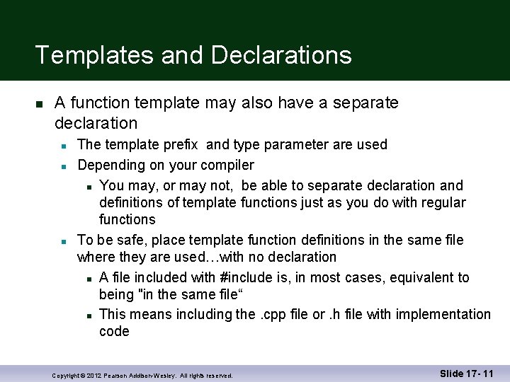 Templates and Declarations n A function template may also have a separate declaration n