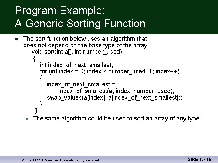 Program Example: A Generic Sorting Function n The sort function below uses an algorithm